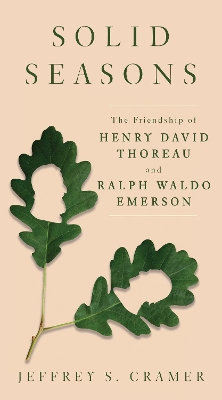 Solid Seasons: The Friendship of Henry David Thoreau and Ralph Waldo Emerso book