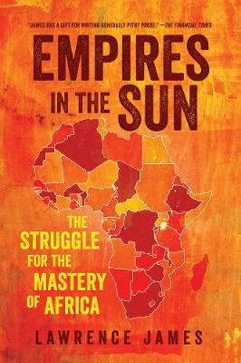 Empires in the Sun by Lawrence James