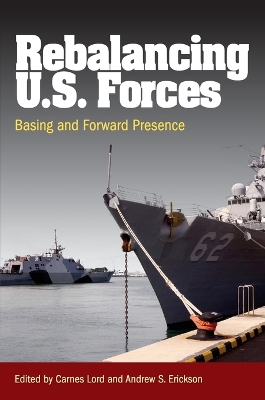 Rebalancing U.S. Forces: Basing and Forward Presence in the Asia-Pacific book