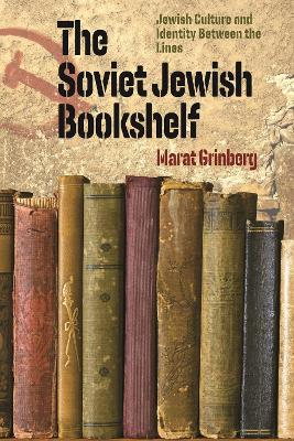 The Soviet Jewish Bookshelf – Jewish Culture and Identity Between the Lines book