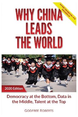 Why China Leads the World: Talent at the Top, Data in the Middle, Democracy at the Bottom book