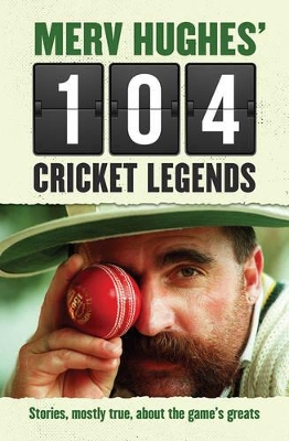 Merv Hughes' 104 Cricket Legends book