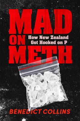 Mad on Meth: How New Zealand got hooked on P book