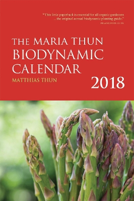 The Maria Thun Biodynamic Calendar: 2018: 2018 book