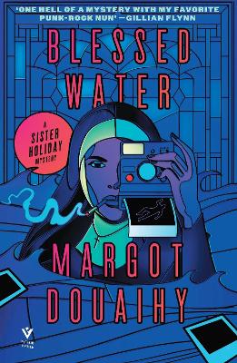 Blessed Water: A Sister Holiday Mystery by Margot Douaihy