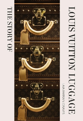 The Story of Louis Vuitton Luggage book