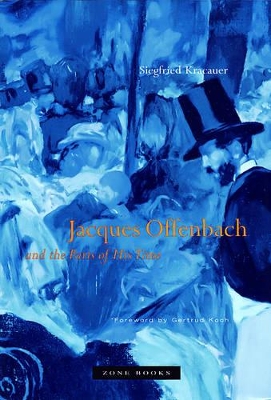 Jacques Offenbach and the Paris of His Time book