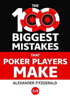 The 100 Biggest Mistakes That Poker Players Make book