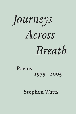 Journeys Across Breath: Poems: 1975-2005 book