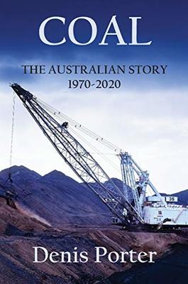 Coal - The Australian Story 1970-2020 book