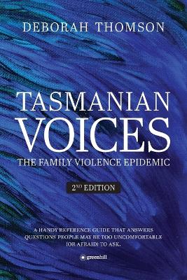 Tasmanian Voices The Family Violence Epidemic - 2nd Edition book