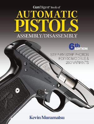 Gun Digest Book of Automatic Pistols Assembly / Disassembly book