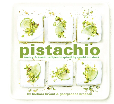 Pistachio: Savory & Sweet Recipes Inspired by World Cuisines book