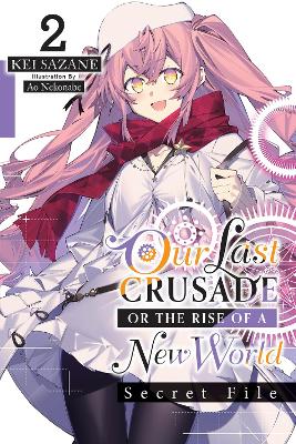 Our Last Crusade or the Rise of a New World: Secret File, Vol. 2 (light novel) book