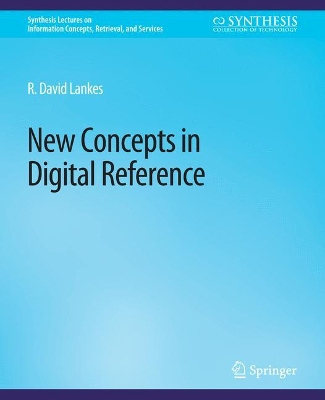 New Concepts in Digital Reference by R. David Lankes