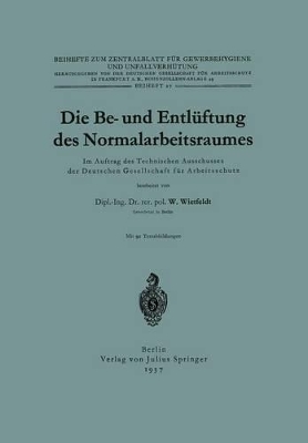 Die Be- und Entlüftung des Normalarbeitsraumes: Im Auftrag des Technischen Ausschusses der Deutschen Gesellschaft für Arbeitsschutz book