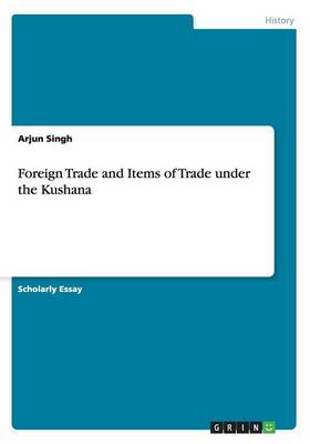Foreign Trade and Items of Trade Under the Kushana book