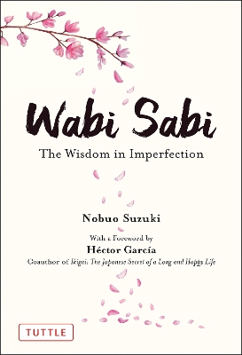 Wabi Sabi: The Wisdom in Imperfection book