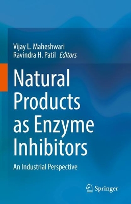 Natural Products as Enzyme Inhibitors: An Industrial Perspective by Vijay L. Maheshwari