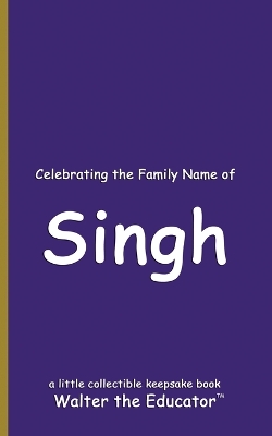 Celebrating the Family Name of Singh book