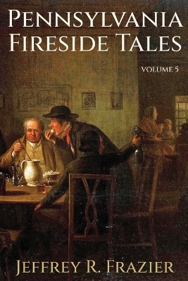 Pennsylvania Fireside Tales Volume 5 book