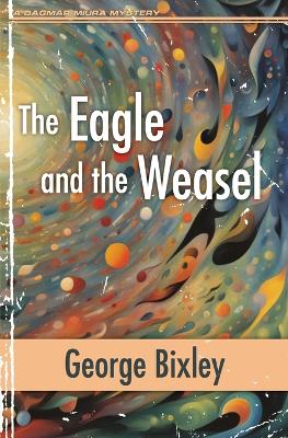 The Eagle and the Weasel by George Bixley