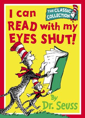 I Can Read With My Eyes Shut (Dr. Seuss Classic Collection) by Dr Seuss