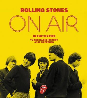 The Rolling Stones on Air in the Sixties by Richard Havers