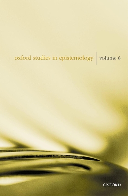 Oxford Studies in Epistemology Volume 6 by Tamar Szabó Gendler