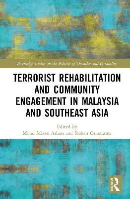 Terrorist Rehabilitation and Community Engagement in Malaysia and Southeast Asia book