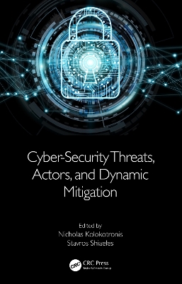 Cyber-Security Threats, Actors, and Dynamic Mitigation book