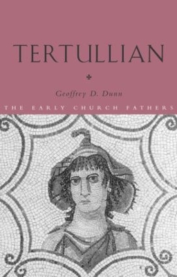 Tertullian by Geoffrey D. Dunn