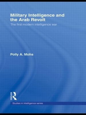 Military Intelligence and the Arab Revolt book
