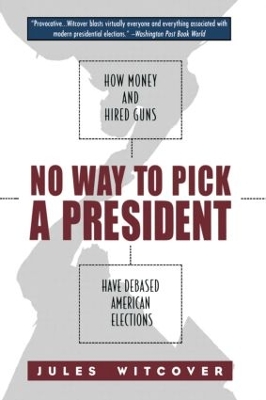 No Way to Pick A President by Jules Witcover