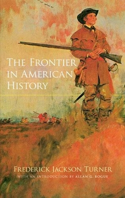 Frontier in American History by Frederick Jackson Turner