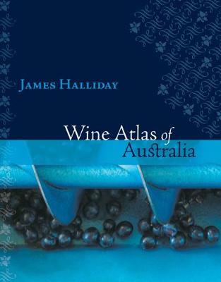 Wine Atlas of Australia by James Halliday