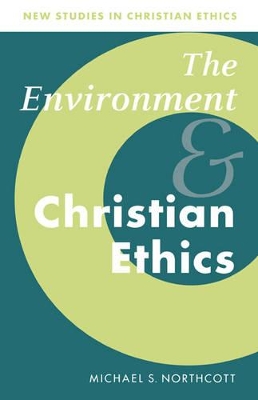 Environment and Christian Ethics book