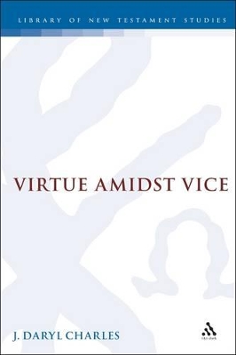 Virtue amidst Vice by J. Daryl Charles
