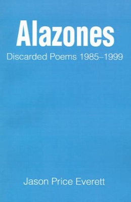 Alazones: Discarded Poems 1985-1999 book