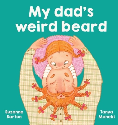 My Dad's Weird Beard by Suzanne Barton