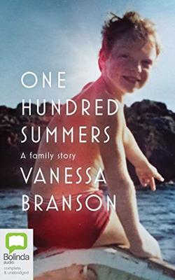 One Hundred Summers: A Family Story by Vanessa Branson