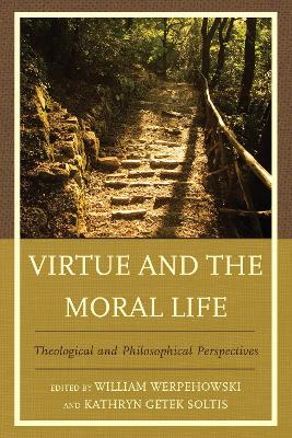 Virtue and the Moral Life by William Werpehowski