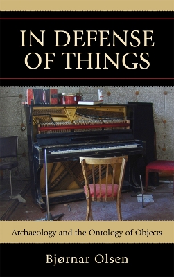 In Defense of Things by Bjørnar Olsen