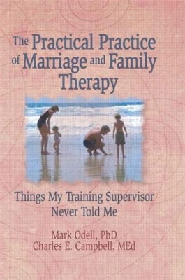 The Practical Practice of Marriage and Family Therapy by Terry S Trepper