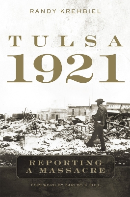 Tulsa, 1921: Reporting a Massacre book