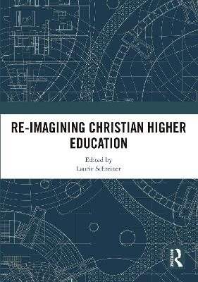 Re-Imagining Christian Higher Education book
