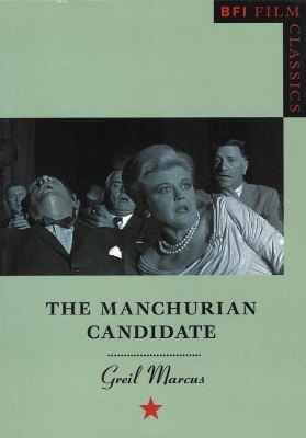 Manchurian Candidate by Greil Marcus