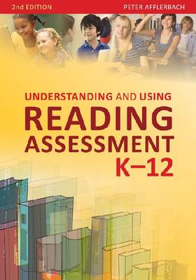 Understanding and Using Reading Assessment, K-12 book