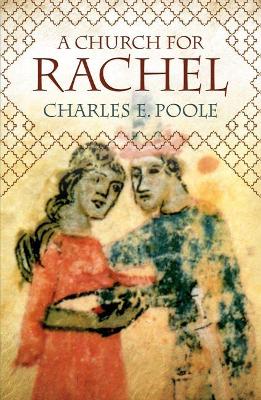 A A Church for Rachel by Charles E. Poole