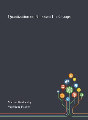Quantization on Nilpotent Lie Groups book